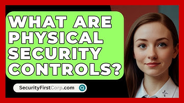 What Are Physical Security Controls? - SecurityFirstCorp.com