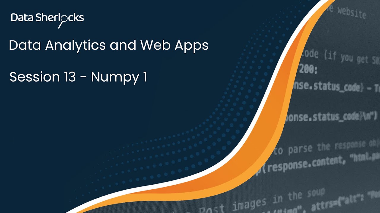 Data Analytics and Web Apps  - Session 13 - Numpy 1