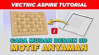 BELAJAR VECTRIC ASPIRE❗DESAIN MOTIF ANYAMAN 3D DENGAN MUDAH