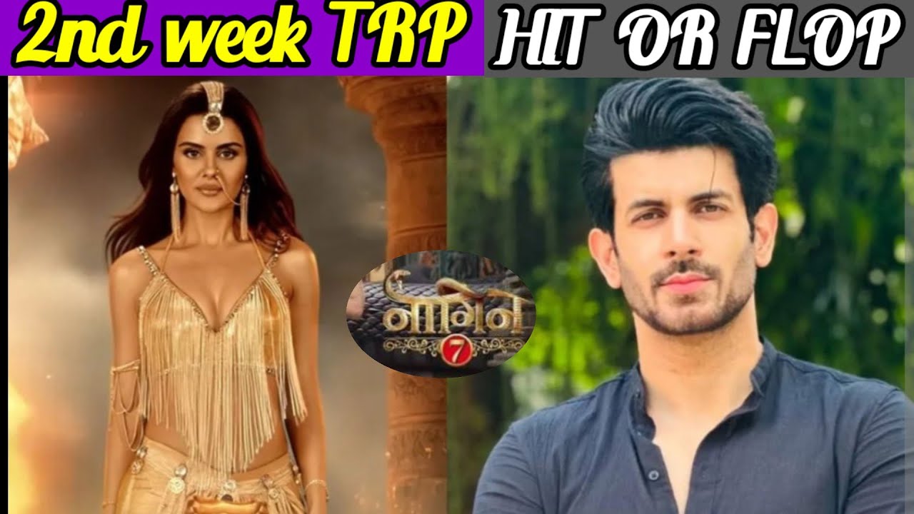 Nagin 7: 2nd week trp;hit or flop// Nagin 7 latest news