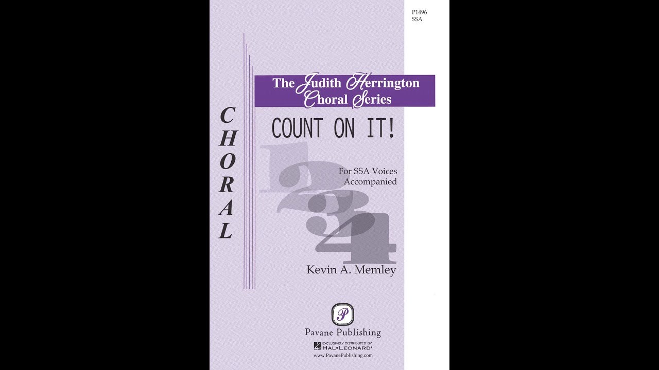 Count On It! (SSA Choir) - by Kevin Memley