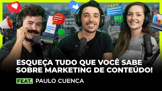 ESQUEÇA TUDO O QUE VOCÊ SABE SOBRE MARKETING feat. PAULO CUENCA | FodCast #19