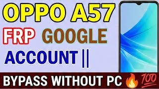 OPPO A57 FRP GOOGLE ACCOUNT || BYPASS WITHOUT PC 🔥💯 #googlefrpunlock