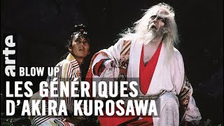 Les Génériques d’Akira Kurosawa  Blow Up  ARTE