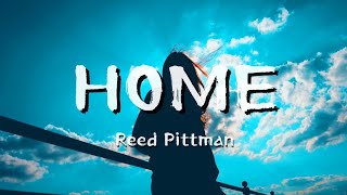 Reed Pittman - HOME  (Lyrics)