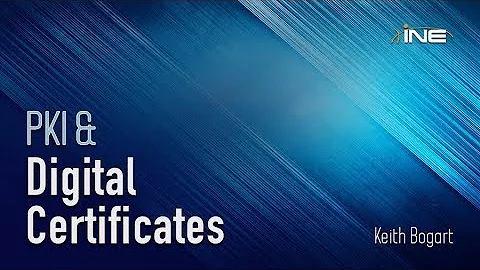 Public Key Infrastructure (PKI) & Digital Certificates