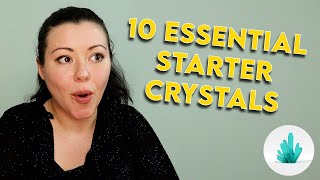 10 Must Have Crystals For Your Starter Tool Kit