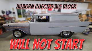 Why Won't my Hilborn Injected '57 Chevy Start??? Hot rodding s not easy sometimes....