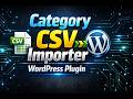 Category CSV Importer WordPress Plugin
