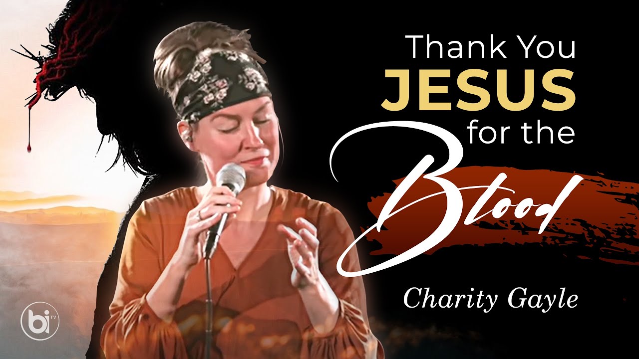 Thank You Jesus for the Blood Lyrics ( Passion of the Christ ) Charity Gayle Thank You Jesus for the Blood Lyrics ( Passion of the Christ ) Charity Gayle