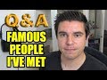 Q&A - famous people I've met