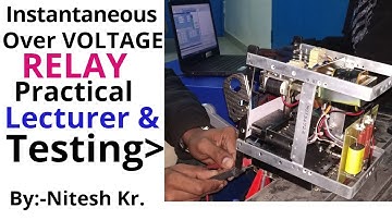 Instantaneous Over Voltage Relay in Details & Testing | Practical by Nitesh Kumar