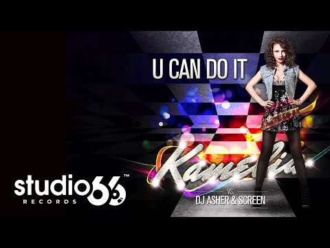 Kamelia vs. Dj Asher & ScreeN - U Can Do It