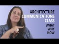 Architecture Communications Class | What You’ll Learn And Why