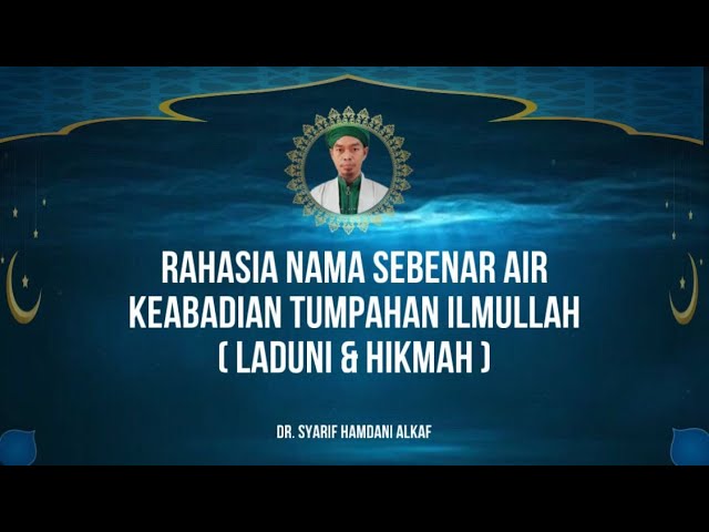 Rahasia  Nama Sebenar Air keabadian Tumpahan Ilmullah (Laduni u0026 Hikmah) Dr. Syarif Hamdani Alkaf class=