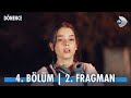 Dönence 4. Bölüm 2. Fragman @kanald