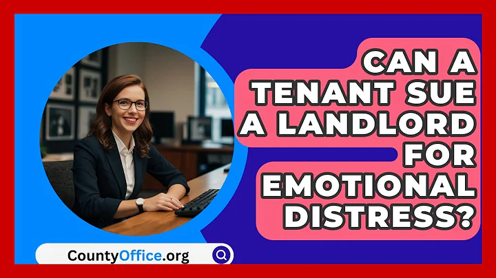 Can A Tenant Sue A Landlord For Emotional Distress? - CountyOffice.org
