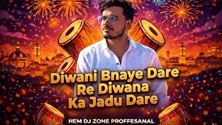 Diwani Bnaye Dare Re Diwana ( Dance Mix) Hem Dj Zone Pasla