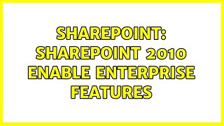 Sharepoint: SharePoint 2010 Enable Enterprise features