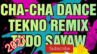 CHA-CHA DANCE TEKNO REMIX NI ( DJ ARMAN RMX) 2021 TUDO SAYAW