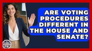 Are Voting Procedures Different in the House and Senate? - Inside the Legislative Branch