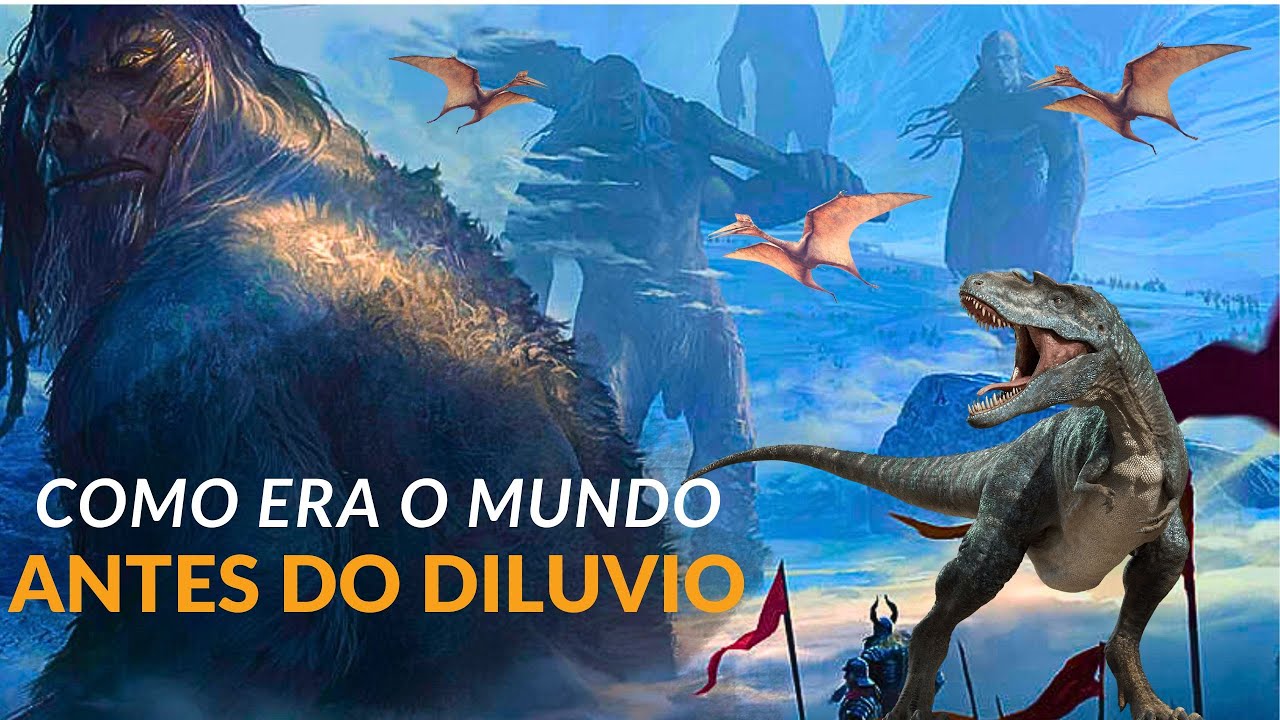 COMO ERA O MUNDO ANTES DO DILÚVIO VOCE NAO VAI ACREDITAR - YouTube