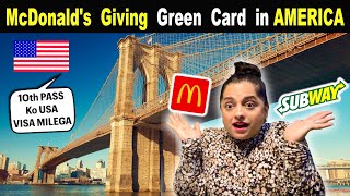 McDonalds Giving GREEN CARD In AMERICA | 10th Pass America Kaise Jaa Sakte Hai | Indians In America