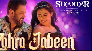 Zohra Jabeen | Sikandar | Salman Khan, Rashmika| Pritam|Nakash, Dev, Mellow D| Sajid N|AR Murugadoss