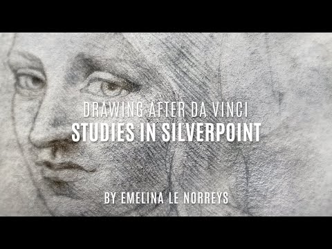 Drawing After Da Vinci: Studies in Silverpoint