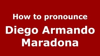 How to pronounce Diego Armando Maradona (Spanish/Argentina) - PronounceNames.com