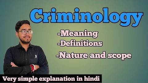 criminology | meaning | definitions | nature and scope of criminology | by law with twins |
