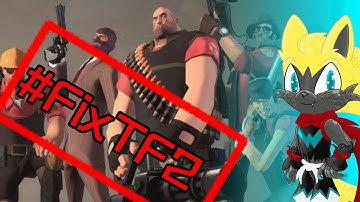 VALVE! FIX! YOUR! GAME! #FixTF2 (Chill Stream)
