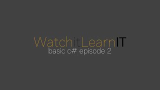 Basic C# - Episode 2 - Introduction to C# Arithmetic and Integers