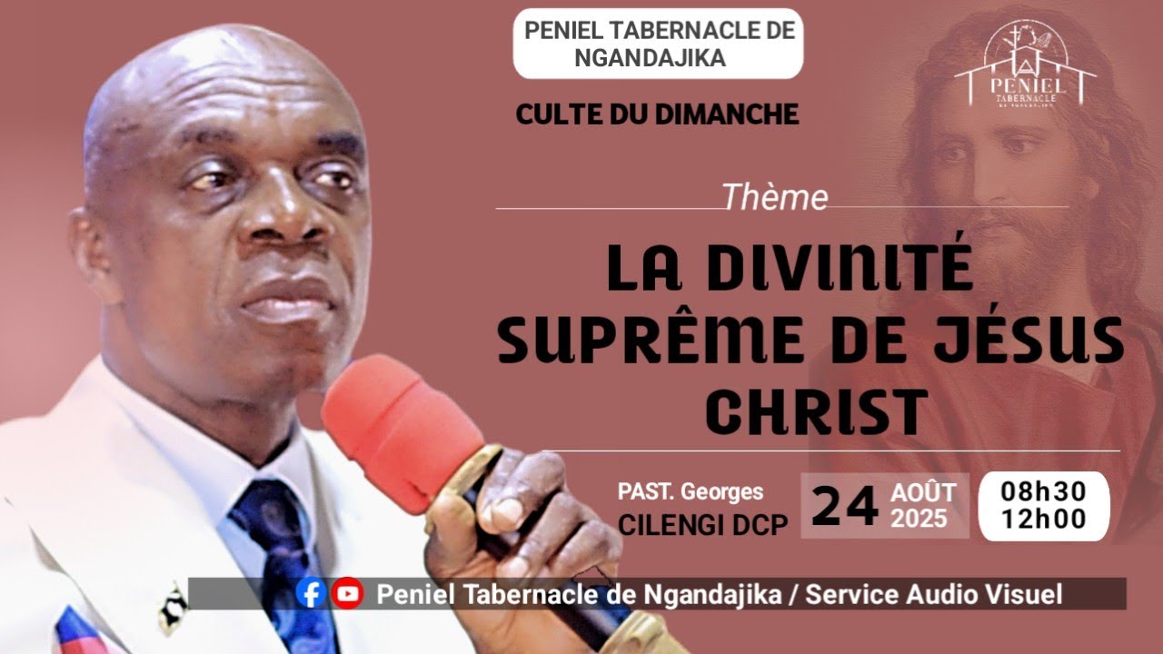 DIMANCHE 24.08.2025 | LA DIVINITÉ SUPRÊME DE JÉSUS CHRIST | Georges CILENGI MUINDILA YESU DCP 