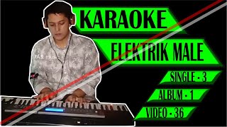 #video36 | Karaoke Elektrik Single 3 Album 1 Untuk Laki-Laki