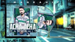 Manrahit - Acha Acha 2020 Hip-Hop Music Video Latest Rap Songs 2020