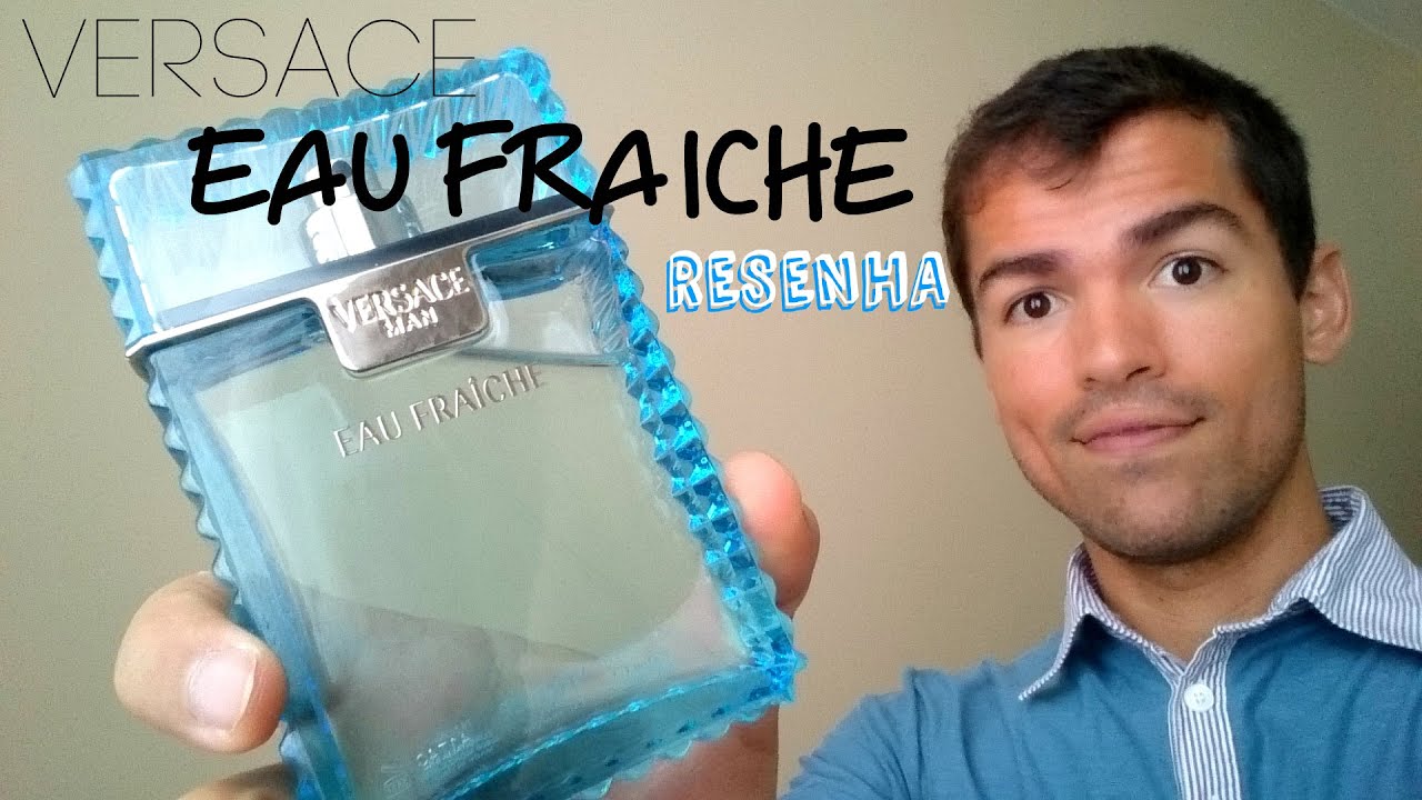 Versace Eau Fraiche Resenha Perfume Masculino YouTube