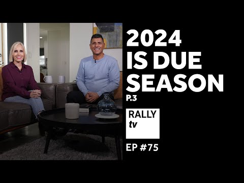 2024 is Due Season - Part 3- Rally TV - Ep #75