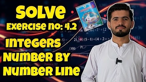 Solve Integers Using Number Line – Exercise 4.2 Solution | Class 6 Sindh Textbook