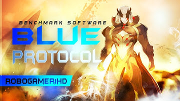Blue Protocol Benchmark Update and Network Test Delayed!!!