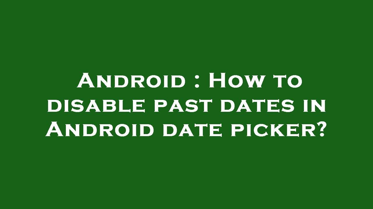 Android How To Disable Past Dates In Android Date Picker YouTube