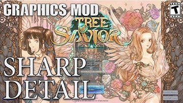🌳Tree of Savior🌳 Graphics Mod - 🌀 Sharp Detail 🌀 Download in Description