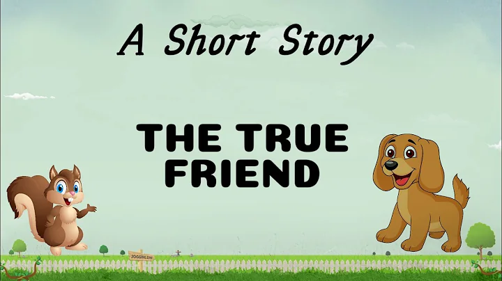Short Stories | Moral Stories | The True Friend | #writtentreasures #shortstoriesinenglish - DayDayNews