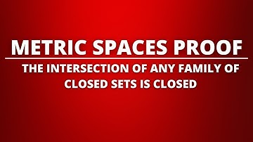The Intersection of any Family of Closed Sets in a Metric Space is Closed
