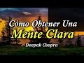 Triunfo - Cómo Obtener una Mente Clara - Por Deepak Chopra