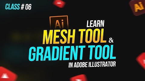 Lecture 6 | Gradient Tool & Mesh Tool in Adobe Illustrator | Free Graphic Designing Course 2024