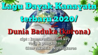 Lagu CORONA versi bahasa Dayak || "Dunia Baduka-DUNIA BERDUKA" (KORONA) Gitar Akustik