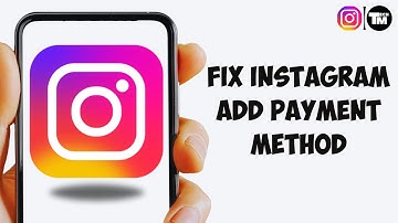 How To Fix Instagram Add Payment Method Not Working (2025)