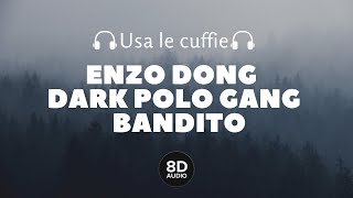 Enzo Dong feat. Dark Polo Gang - Bandito (8D Audio)