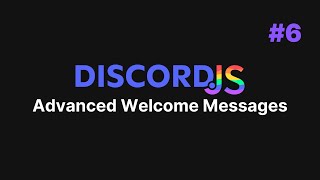 Discord.js v14 Bot — #6 Multi-Guilded Welcome Messages